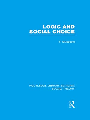 cover image of Logic and Social Choice (RLE Social Theory)